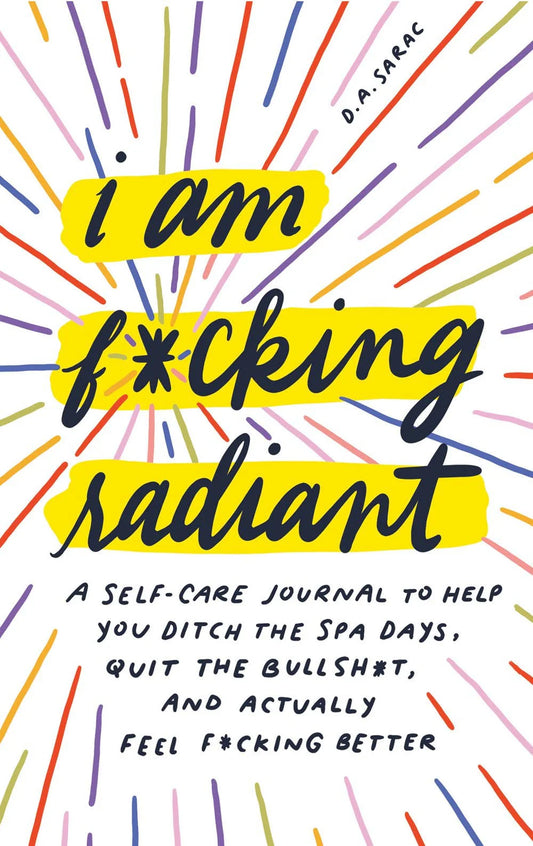 I Am F*cking Radiant Journal