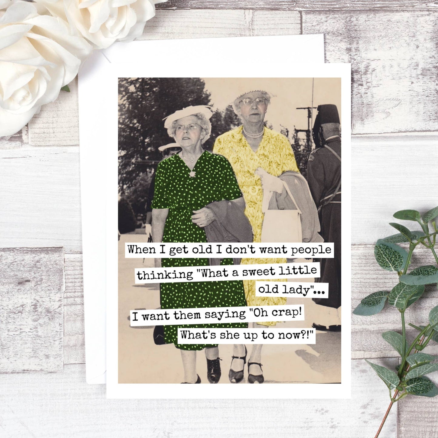 Raven's Rest Studio - When I Get Old I Don't Want People... Birthday Card. 582