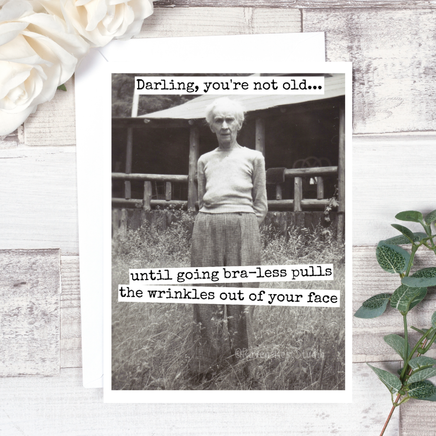 Raven's Rest Studio - Darling, You're Not Old... Birthday Card. 393