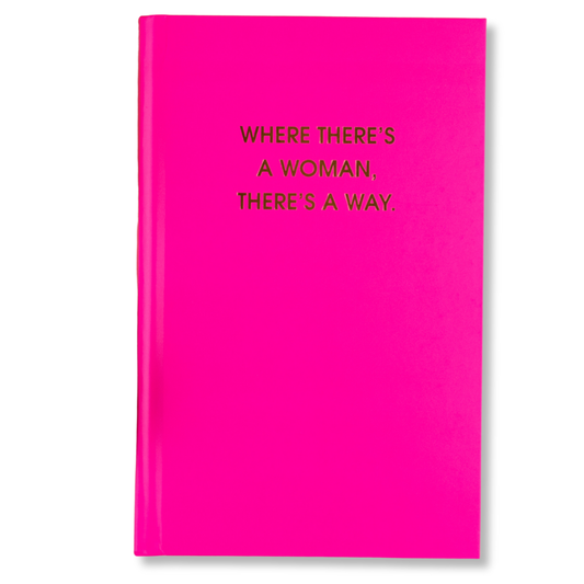 Where There's A Woman There's A Way - Hardcover Daily Journal