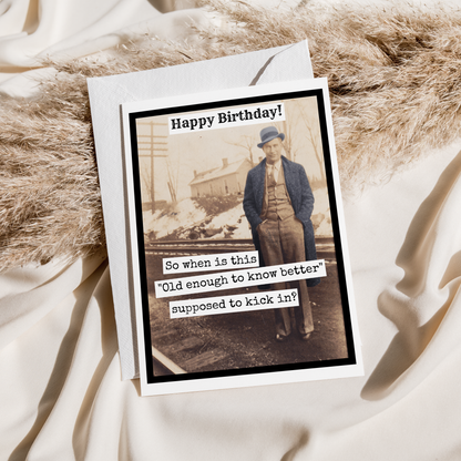 Raven's Rest Studio - BIRTHDAY CARD.So When Is This "Old Enough To Know Better"...