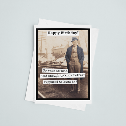 Raven's Rest Studio - BIRTHDAY CARD.So When Is This "Old Enough To Know Better"...