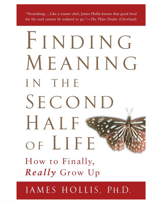 Finding Meaning in the Second Half of Life Book